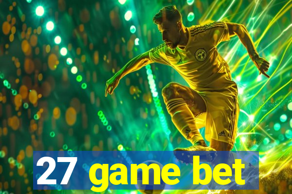 27 game bet